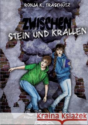 Zwischen Stein und Krallen Ronja K. Trasch?tz 9783384214072 Tredition Gmbh - książka
