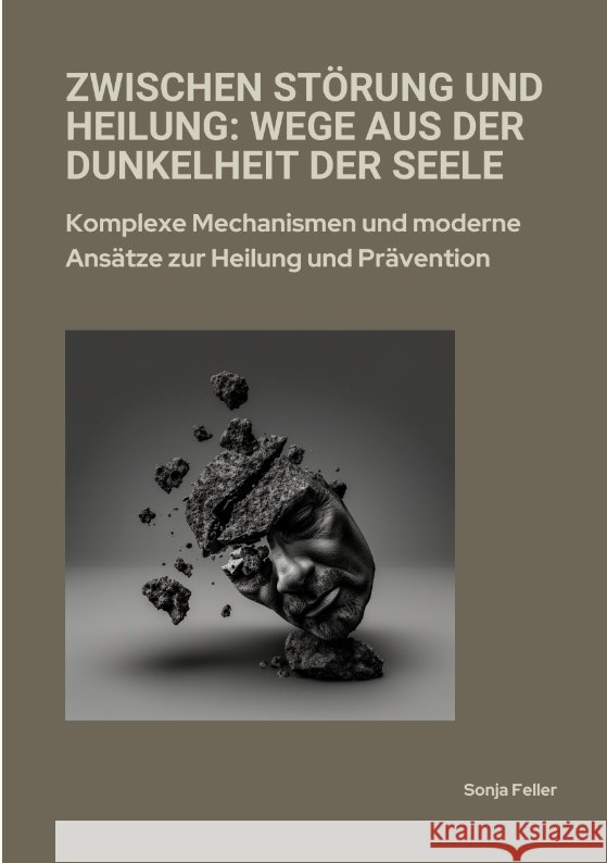 Zwischen Störung und Heilung: Wege aus der Dunkelheit der Seele Feller, Sonja 9783384373175 tredition - książka