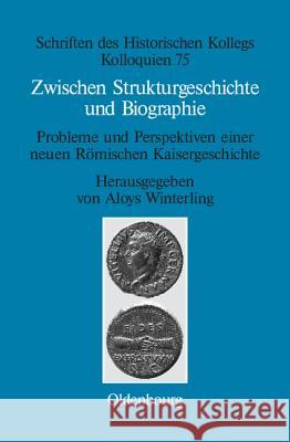 Zwischen Strukturgeschichte und Biographie Winterling, Aloys 9783486704549 Oldenbourg - książka