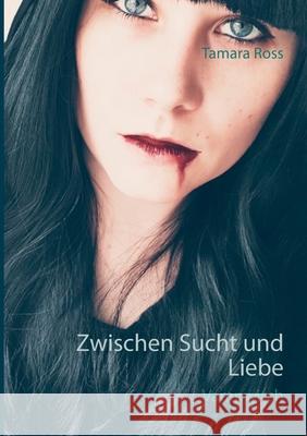 Zwischen Sucht und Liebe - Vampwitch Tamara Ross 9783735794611 Books on Demand - książka