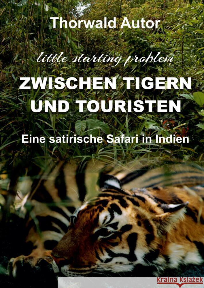 Zwischen Tigern und Touristen Autor, Thorwald 9783347481428 tredition - książka