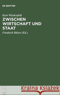 Zwischen Wirtschaft und Staat Wiedenfeld, Kurt 9783111142104 Walter de Gruyter - książka