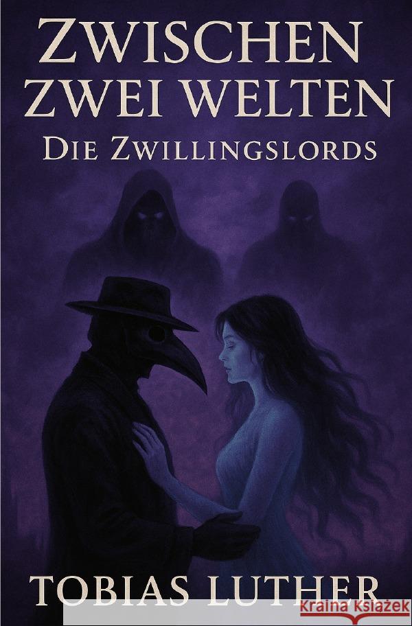 Zwischen zwei Welten - die Zwillingslords Luther, Tobias 9783565034970 epubli - książka