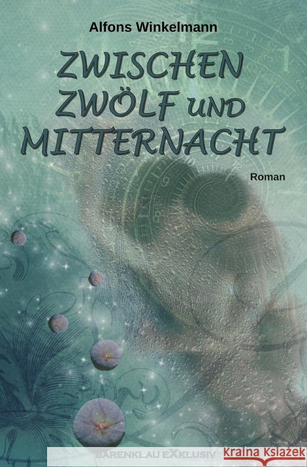 ZWISCHEN ZWÖLF UND MITTERNACHT Winkelmann, Alfons 9783754959732 epubli - książka