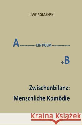 Zwischenbilanz: Menschliche Komödie Romanski, Uwe 9781516964901 Createspace Independent Publishing Platform - książka