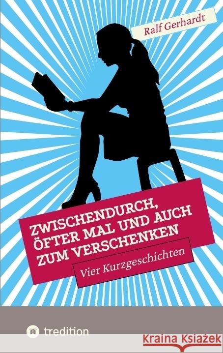 Zwischendurch, öfter mal und auch zum Verschenken Gerhardt, Ralf 9783384501196 tredition - książka