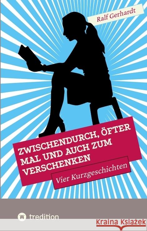 Zwischendurch, öfter mal und auch zum Verschenken Gerhardt, Ralf 9783384501202 tredition - książka