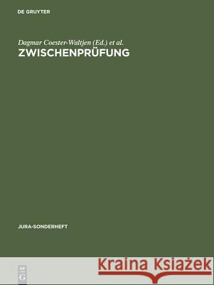 Zwischenprüfung: Zivilrecht, Strafrecht, Öffentliches Recht, Grundlagenfächer Dagmar Coester-Waltjen, Dirk Ehlers, Klaus Geppert, Harro Otto, Jens Petersen, Friedrich Schoch, Klaus Schreiber 9783899491845 De Gruyter - książka