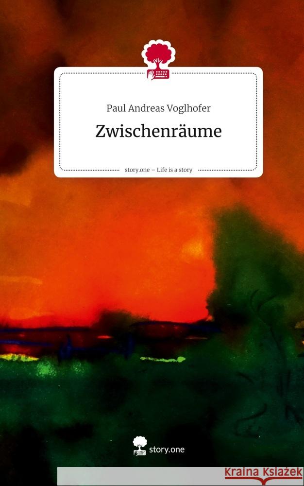 Zwischenräume. Life is a Story - story.one Voglhofer, Paul Andreas 9783711590473 story.one publishing - książka