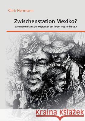 Zwischenstation Mexiko? Lateinamerikanische Migranten auf ihrem Weg in die USA Chris Herrmann 9783959352666 Disserta Verlag - książka