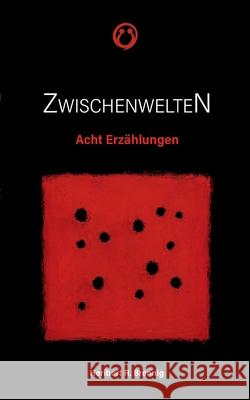 Zwischenwelten: Acht Erz?hlungen Heribert R. Brennig 9783695125098 Bod - Books on Demand - książka
