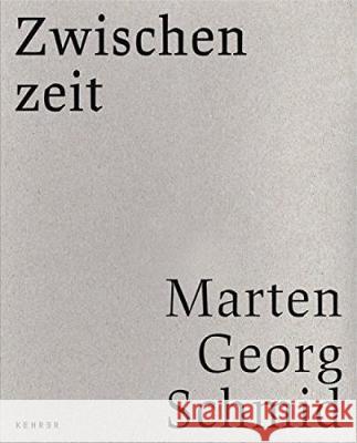 Zwischenzeit Marten Georg Schmid 9783868285697 Kehrer Verlag - książka