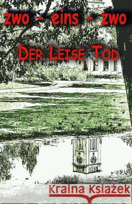 Zwo-Eins-Zwo: Der Leise Tod Schlegel, Ludwig 9783737560009 Epubli Gmbh, Berlin, WWW.Epubli.de - książka