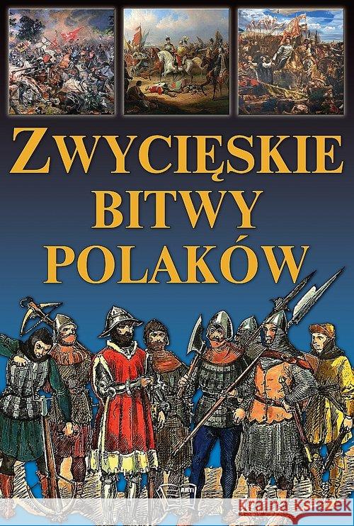 Zwycięskie bitwy Polaków ARTI  9788377402559 Arti - książka