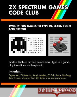 ZX Spectrum Games Code Club: Twenty fun games to code and learn Plowman, Gary 9780993474408 Gazzapper Press - książka