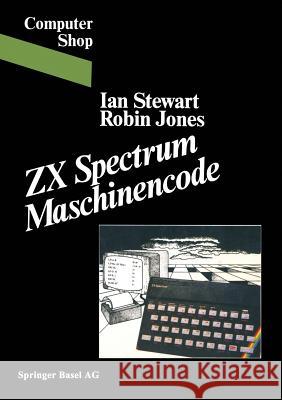 ZX Spectrum Maschinencode JR. Way Stewart Diaz Criss Jones 9783764315351 Not Avail - książka