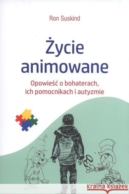 Życie animowane. Opowieść o bohaterach... Suskind Ron 9788323344551 Wydawnictwo Uniwersytetu Jagiellońskiego - książka