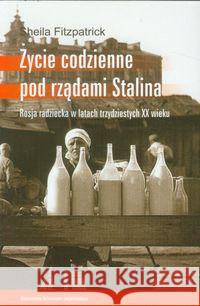 Życie codzienne pod rządami Stalina Fitzpatrick Sheila 9788323333210 Wydawnictwo Uniwersytetu Jagiellońskiego - książka