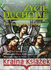 Życie Duchowe nr 122/2025 Wiosna. Pan moją mocą... praca zbiorowa 5902490426979 WAM - książka