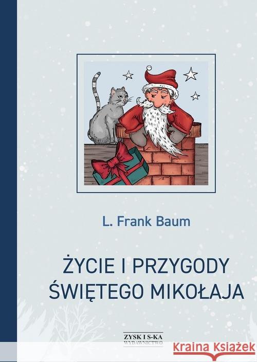 Życie i przygody Świętego Mikołaja Baum L. Frank 9788381167918 Zysk i S-ka - książka