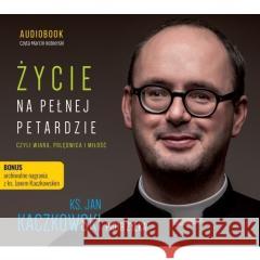 Życie na pełnej petardzie czyli wiara... CD Żyłka Piotr, Kaczkowski Jan 9788377672624 WAM - książka