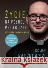 Życie na pełnej petardzie w.2 Jan Kaczkowski, Piotr Żyłka 9788327730855 WAM - książka