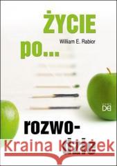 Życie po... rozwodzie William E. Rabior 9788360998977 Homo Dei - książka