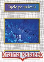 Życie po śmierci William Walker Atkinson 9788366388154 Centrum - książka