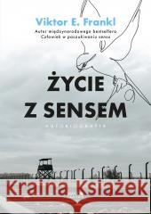 Życie z sensem. Autobiografia Viktor E. Frankl, Marek Chojnacki 9788327731951 Mando Inside - książka