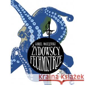 Żydowscy fechmistrze Maciejewski Gabriel 9788364197918 Klinika Języka - książka