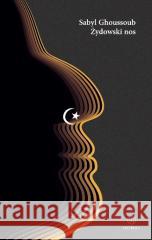 Żydowski nos GHOUSSOUB SABYL 9788367369244 EPERONS OSTROGI - książka