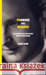 Żydowskie (nie)męskości. O przedwojennej... Gaweł Janik 9788322636053 Uniwersytet Śląski - książka