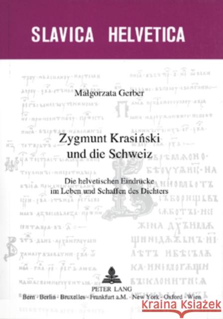 Zygmunt Krasiński Und Die Schweiz: Die Helvetischen Eindruecke Im Leben Und Schaffen Des Dichters Ritz, German-Markus 9783039107735 Peter Lang Gmbh, Internationaler Verlag Der W - książka