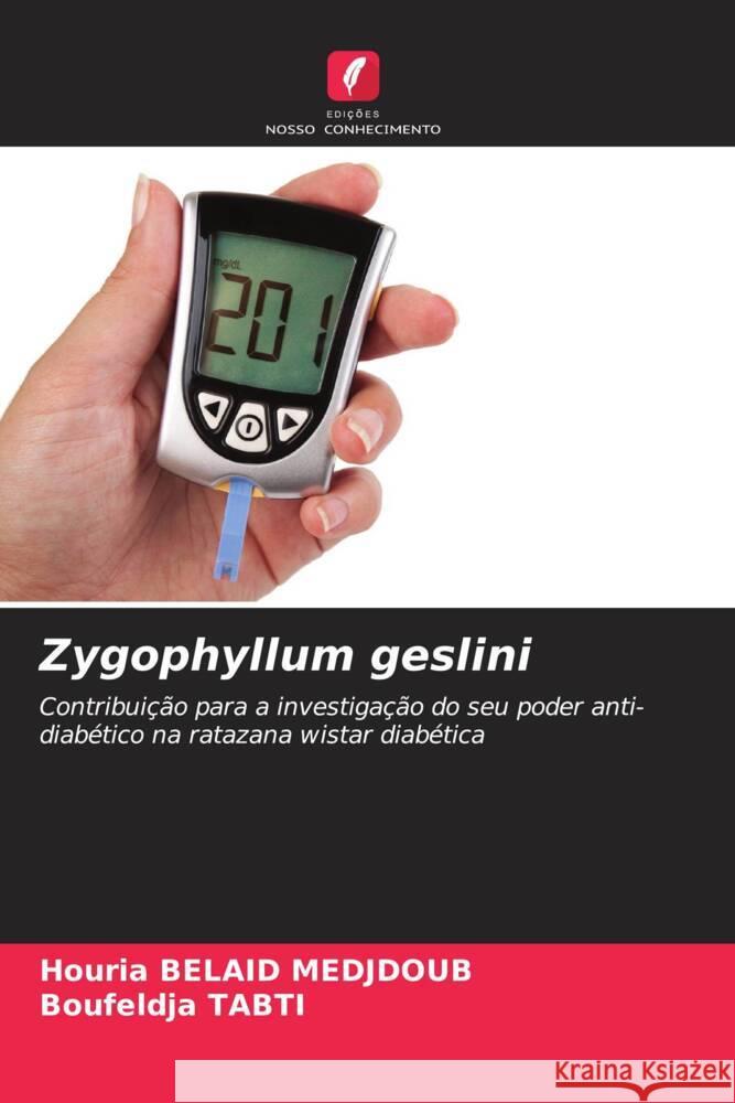 Zygophyllum geslini Belaid Medjdoub, Houria, Tabti, Boufeldja 9786205067062 Edições Nosso Conhecimento - książka