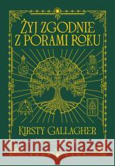Żyj zgodnie z porami roku Kirsty Gallagher 9788328734562 Muza - książka
