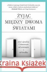 Żyjąc między dwoma światami Joel S. Goldsmith 9788361897408 Biblioteka Nowej Ziemi - książka