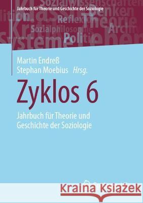 Zyklos 6: Jahrbuch Für Theorie Und Geschichte Der Soziologie Endreß, Martin 9783658347437 Springer vs - książka