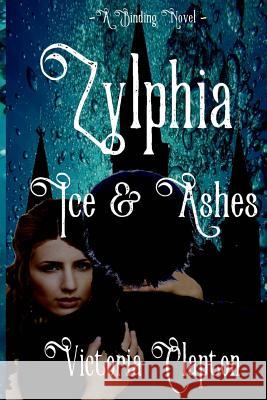 Zylphia: Ice & Ashes Victoria Clapton 9781725618053 Createspace Independent Publishing Platform - książka