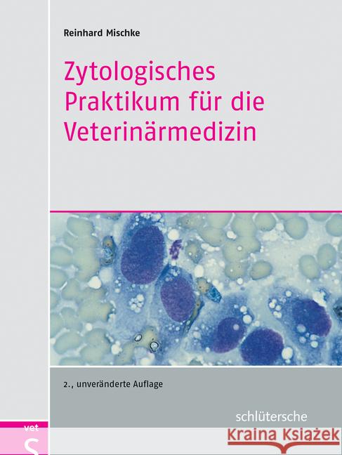 Zytologisches Praktikum für die Veterinärmedizin Mischke, Reinhard 9783899936872 Schlütersche - książka