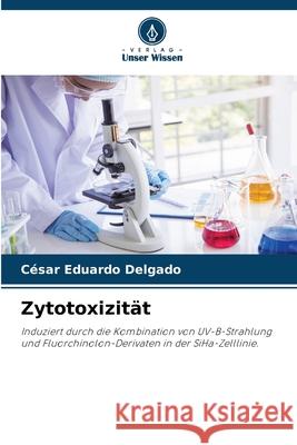 Zytotoxizität Delgado, César Eduardo 9786200772534 Verlag Unser Wissen - książka