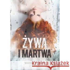 Żywa i martwa Magdalena Zimniak 9788366473386 Prozami - książka