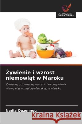 Żywienie i wzrost niemowląt w Maroku Ouzennou, Nadia 9786209724251 Wydawnictwo Nasza Wiedza - książka