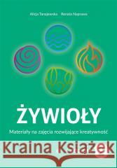 Żywioły Poziom 2 Materiały na zajęcia rozwijające Alicja Tanajewska, Renata Naprawa 9788383095929 Harmonia - książka