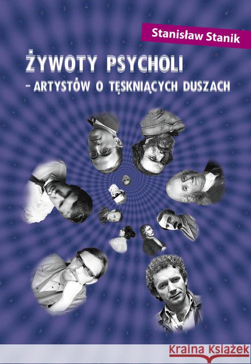 Żywoty psycholi - artystów o tęskniących duszach Stanik Stanisław 9788364739644 Komograf - książka
