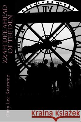 Zzah'dee Ahead of Tee'den Gary Lee Kvamme 9781986278676 Createspace Independent Publishing Platform - książka
