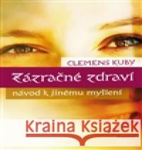 Zázračné zdraví Clemens Kuby 9788072814534 Eminent - książka